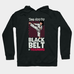 Black belt in training - Tang Soo Do Hoodie